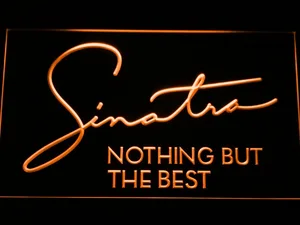 Frank Sinatra Nothing But The Best LED Neon Sign